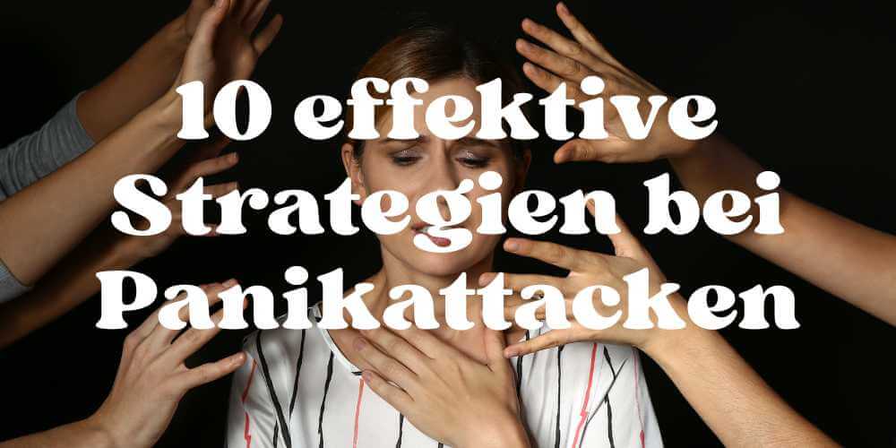 Panikattacke – was tun? 10 Strategien für Soforthilfe & Vorbeugung